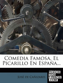 Comedia Famosa, El Picarillo En España...