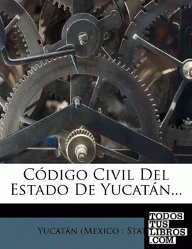 Código Civil Del Estado De Yucatán...