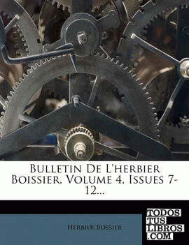 Bulletin De L'herbier Boissier, Volume 4, Issues 7-12...