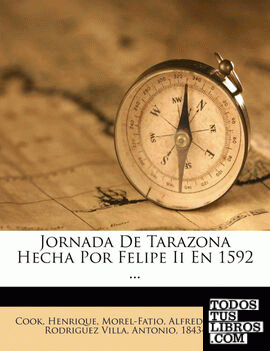 Jornada De Tarazona Hecha Por Felipe Ii En 1592 ...