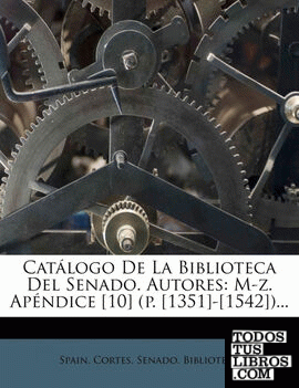 Catálogo De La Biblioteca Del Senado. Autores