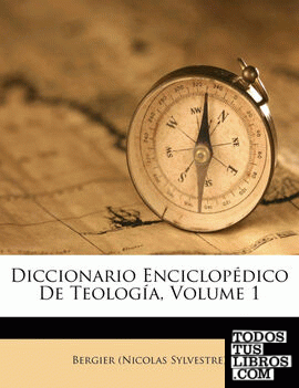 Diccionario Enciclopédico De Teología, Volume 1