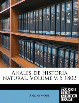 Anales de historia natural. Volume v. 5 1802