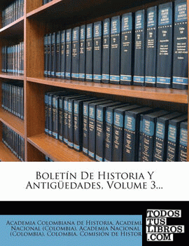 Boletín De Historia Y Antigüedades, Volume 3...