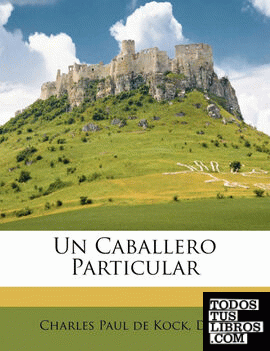 Un Caballero Particular Un Caballero Particular