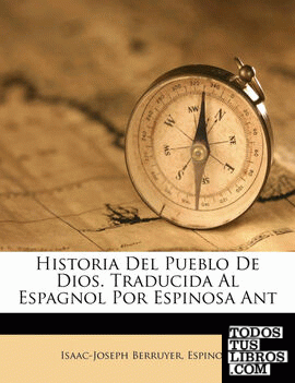Historia Del Pueblo De Dios. Traducida Al Espagnol Por Espinosa Ant