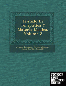 Tratado De Teraputica Y Materia Medica, Volume 2