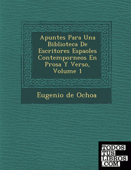 Apuntes Para Una Biblioteca De Escritores Espaoles Contemporneos En Prosa Y Verso, Volume 1
