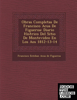 Obras Completas de Francisco Acu a de Figueroa
