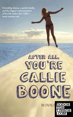 AFTER ALL, YOU'RE CALLIE BOONE