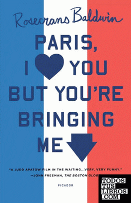 PARIS, I LOVE YOU BUT YOU'RE BRINGI