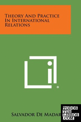 THEORY AND PRACTICE IN INTERNATIONAL RELATIONS