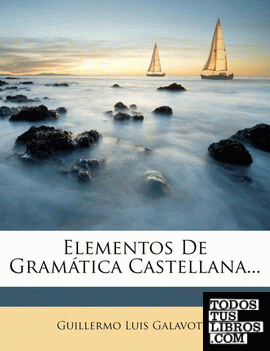 Elementos De Gramática Castellana...