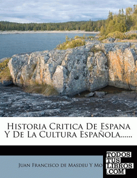 Historia Critica De Espana Y De La Cultura Española......
