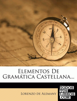 Elementos De Gramática Castellana...