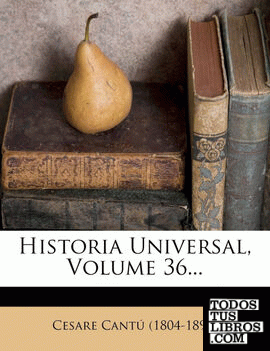 Historia Universal, Volume 36...