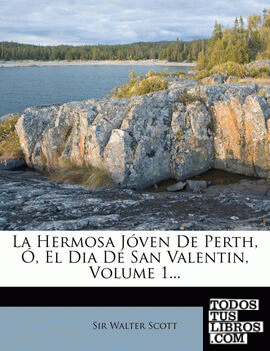 La Hermosa Jóven De Perth, Ó, El Dia De San Valentin, Volume 1...