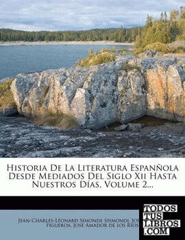 Historia De La Literatura Espanñola Desde Mediados Del Siglo Xii Hasta Nuestros Días, Volume 2...