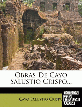 Obras De Cayo Salustio Crispo...