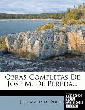Obras Completas De José M. De Pereda...
