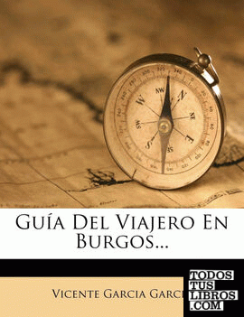Guia del Viajero En Burgos...