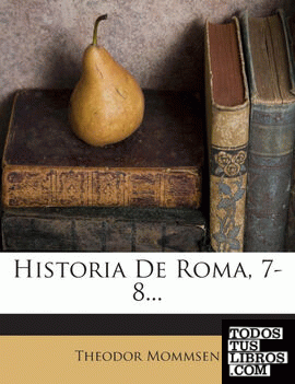 Historia De Roma, 7-8...