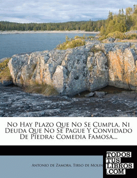 No Hay Plazo Que No Se Cumpla, Ni Deuda Que No Se Pague Y Convidado De Piedra No Hay Plazo Que No Se Cumpla, Ni Deuda Que No Se Pague Y Convidado De Piedra