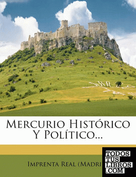Mercurio Historico y Politico... Mercurio Historico y Politico...