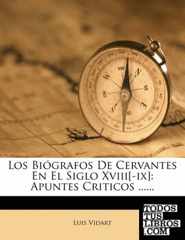 Los Biografos de Cervantes En El Siglo XVIII[-IX]