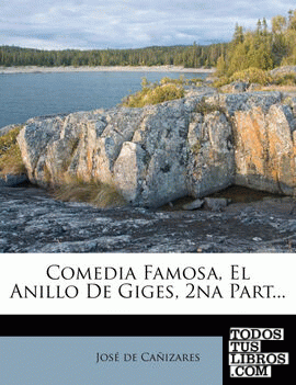 Comedia Famosa, El Anillo de Giges, 2na Part...