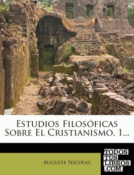 Estudios Filosóficas Sobre El Cristianismo, 1...