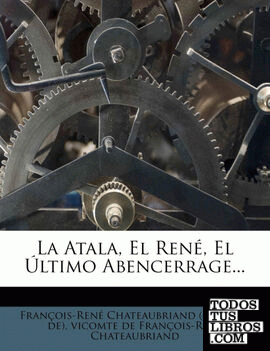 La Atala, El Rene, El Ultimo Abencerrage...