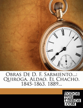 Obras De D. F. Sarmiento... Obras De D. F. Sarmiento...