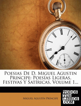 Poesias De D. Miguel Agustin Principe
