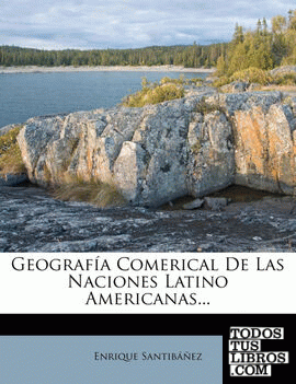 Geografía Comerical De Las Naciones Latino Americanas...
