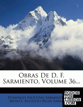 Obras De D. F. Sarmiento, Volume 36...
