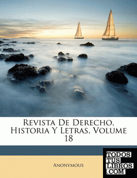 Revista De Derecho, Historia Y Letras, Volume 18