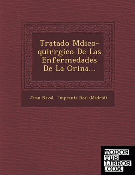 Tratado Mdico-quirrgico De Las Enfermedades De La Orina...