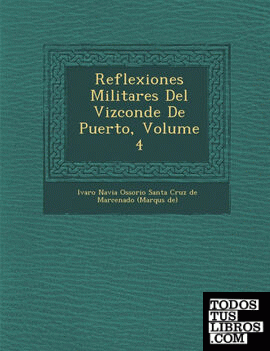 Reflexiones Militares del Vizconde de Puerto, Volume 4