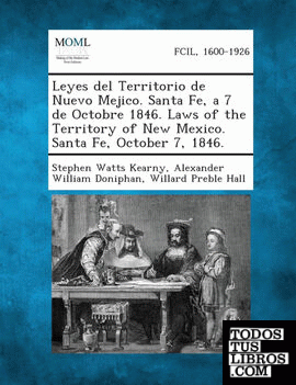 Leyes del Territorio de Nuevo Mejico. Santa Fe, a 7 de Octobre 1846. Laws of the Territory of New Mexico. Santa Fe, October 7, 1846.