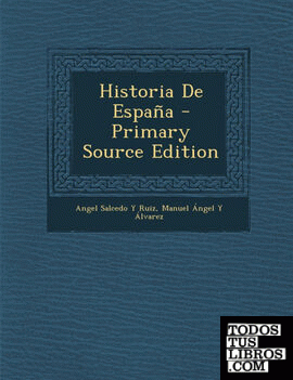 Historia de Espana - Primary Source Edition