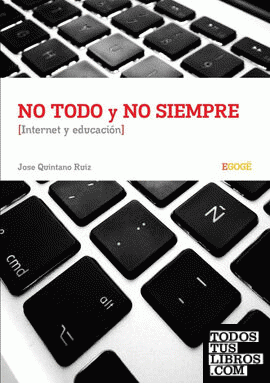 NO TODO Y NO SIEMPRE INTERNET Y EDUCACIÓN