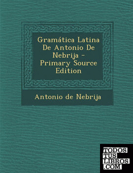 Gramática Latina De Antonio De Nebrija