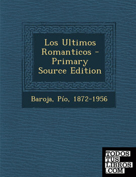 Los Ultimos Romanticos - Primary Source Edition