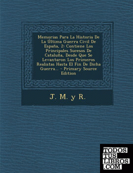 Memorias Para La Historia De La Última Guerra Civil De España, 2 Memorias Para La Historia De La Última Guerra Civil De España, 2