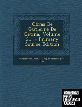 Obras de Gutierre de Cetina, Volume 2... - Primary Source Edition