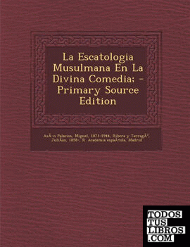 La Escatologia Musulmana En La Divina Comedia;