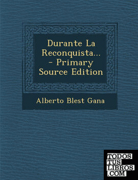 Durante La Reconquista... - Primary Source Edition