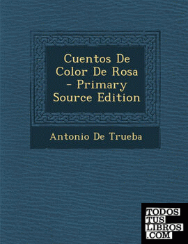 Cuentos De Color De Rosa - Primary Source Edition
