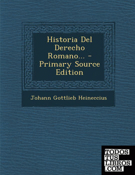 Historia del Derecho Romano... - Primary Source Edition